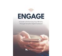 Engage: A Guide to Enhancing Your Ministry Through Smarter Digital Outreach
