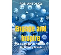 Engage and Inspire: Social Media Storytelling for Growing Brands