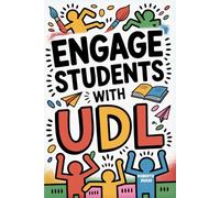 Engage Students with UDL: A Practical Guide to Universal Design for Learning with Guideline, Strategies and Lesson Plans for Teacher (TEACHER 2.0)