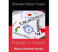 Engage to Impact: Mastering Stakeholder Strategies