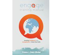 Engage Training Manual: Growing confidence and competence to share your faith.