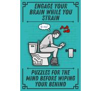 Engage Your Brain While You Strain - Humorous Themed Puzzles, Jokes, Riddles & Activities: Funny Gifts Men - Gag Gifts