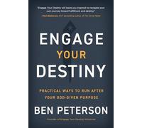 Engage Your Destiny: Practical Ways to Run After Your God-Given Purpose