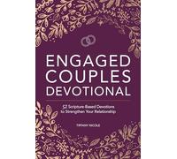 Engaged Couples Devotional: 52 Scripture-Based Devotions to Strengthen Your Relationship