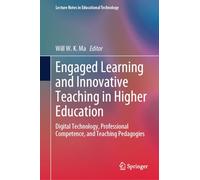 Engaged Learning and Innovative Teaching in Higher Education: Digital Technology, Professional Competence, and Teaching Pedagogies (Lecture Notes in Educational Technology)