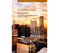 Engaged Urban Pedagogy : Participatory Practices in Planning and Place-Making