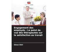 Engagement des employés: Le point de vue des thérapeutes sur la satisfaction au travail
