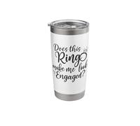 Engagement Does This Ring Make Me Look Engaged Funny Coffee Stainless Steel Insulated Tumbler