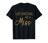 Engagement Gift Womens Last Christmas As A Miss Bride T-Shirt