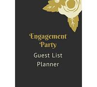 Engagement Party Guest List Planner: The perfect gold flower notebook to track guest's R.S.V.P.'s invitations sent, thank you notes sent, gifts received, addresses and telephone numbers.
