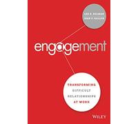 Engagement: Transforming Difficult Relationships at Work