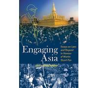 Engaging Asia: Essays on Laos and Beyond in Honour of Martin Stuart-Fox: 67 (NIAS Studies in Asian Topics)