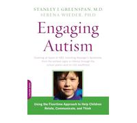 Engaging Autism: Using the Floortime Approach to Help Children Relate, Communicate, and Think (Merloyd Lawrence Book)