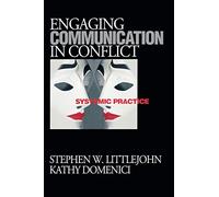 Engaging Communication in Conflict: Systemic Practice