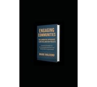 Engaging Communities: Collaborative Approaches to Land Reclamation Projects: Innovative Strategies for Sustainable Restoration and Stakeholder Empowerment (Building Code Essntials)