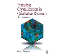 Engaging Crystallization in Qualitative Research: An Introduction