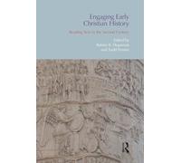 Engaging Early Christian History: Reading Acts in the Second Century