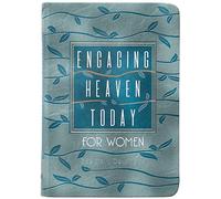 Engaging Heaven Today for Women: 365 Daily Devotions