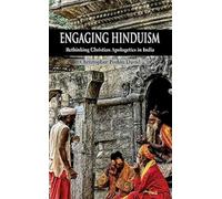 Engaging Hinduism:: Rethinking Christian Apologetics in India