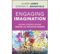 Engaging Imagination : Helping Students Become Creative and Reflective Thinkers