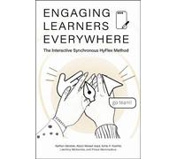 Engaging Learners Everywhere: The Interactive Synchronous HyFlex Method
