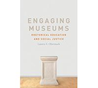 Engaging Museums: Rhetorical Education and Social Justice