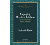 Engaging Muslims & Islam: Lessons for 21st-Century American Evangelicals: Volume 1 (Global Faiths)