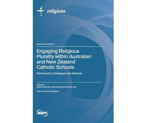 Engaging Religious Plurality within Australian and New Zealand Catholic Schools: Particularity in Dialogue with Diversity