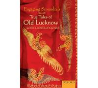 Engaging Scoundrels: True Tales of Old Lucknow