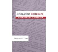 Engaging Scripture: A Model for Theological Interpretation