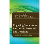 Engaging Students as Partners in Learning and Teaching: A Guide for Faculty (Jossey-Bass Higher and Adult Education (Hardcover))