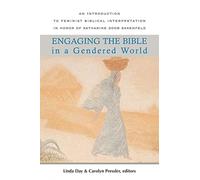 Engaging the Bible in a Gendered World: An Introduction to Feminist Biblical Interpretation