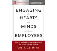 Engaging the Hearts and Minds of All Your Employees: How to Ignite Passionate Performance for Better Business Results (BUSINESS BOOKS)