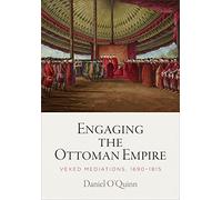 Engaging the Ottoman Empire: Vexed Mediations, 1690-1815 (Material Texts)