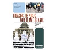 Engaging the Public with Climate Change: Behaviour Change and Communication