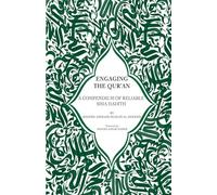 Engaging the Qur'an:: A Compendium of Reliable Shia Hadith