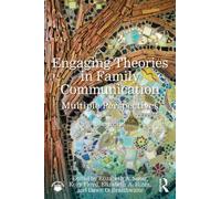 Engaging Theories in Family Communication : Multiple Perspectives