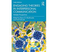 Engaging Theories in Interpersonal Communication: Multiple Perspectives