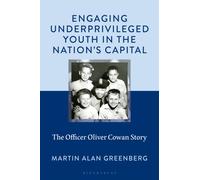 Engaging Underprivileged Youth in the Nation's Capital : The Officer Oliver Cowan Story