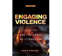 Engaging Violence: Civility and the Reach of Literature (Cultural Memory in the Present)