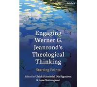 Engaging Werner G. Jeanrond's Theological Thinking: Starting Points