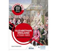 Engaging with AQA GCSE (9-1) History: Elizabethan England, c1568-1603 British depth study