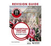 Engaging with AQA GCSE (9-1) History Revision Guide: Elizabethan England, c1568-1603