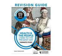 Engaging with AQA GCSE (9-1) History Revision Guide: Health and the people, c1000 to the present day
