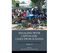 Engaging with Capitalism: Cases from Oceania: 33 (Research in Economic Anthropology, 33)