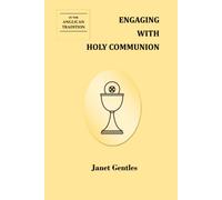 Engaging with Holy Communion: In the Anglican Tradition