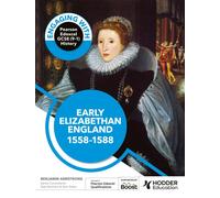 Engaging with Pearson Edexcel GCSE (9-1) History: Early Elizabethan England, 1558-88