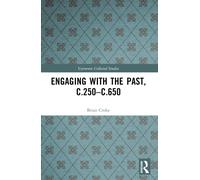 Engaging with the Past, c.250-c.650