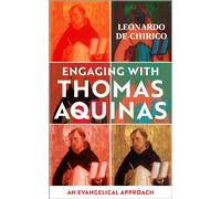 Engaging with Thomas Aquinas : An Evangelical Approach