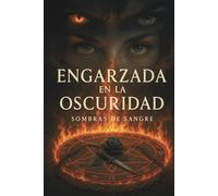 Engarzada en la Oscuridad: Sombras de Sangre